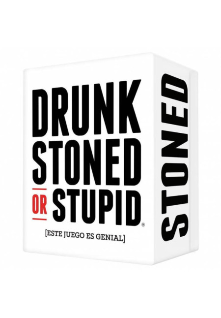 DRUNK, STONED OR STUPID DRUNK, STONED OR STUPID